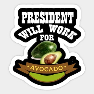 President Will Work for Avocado Sticker